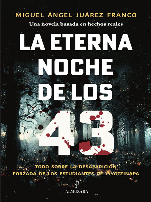 Title details for La eterna noche de los 43 by Miguel Ángel Juárez - Available